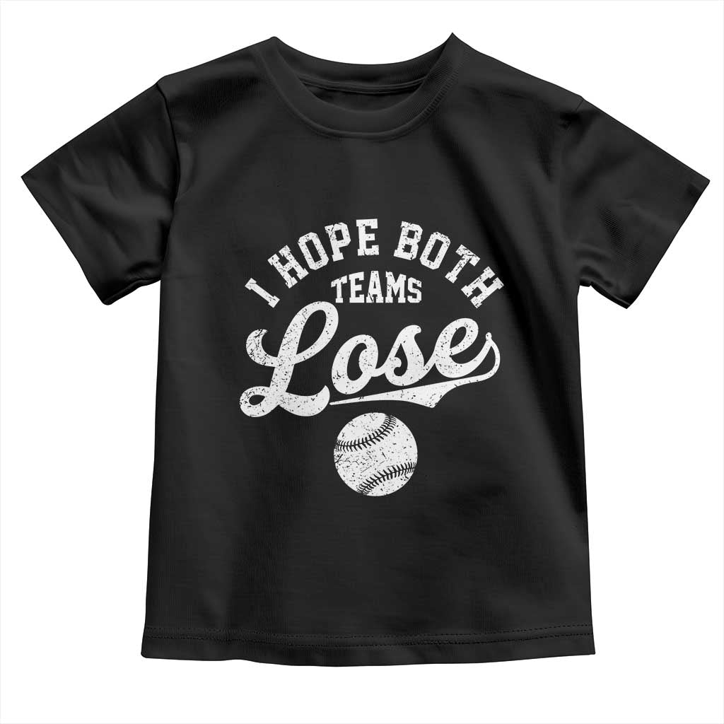 Baseball Meme Toddler T Shirt Retro I Just Hope Both Teams Lost Funny Sayings TS10 Black Print Your Wear
