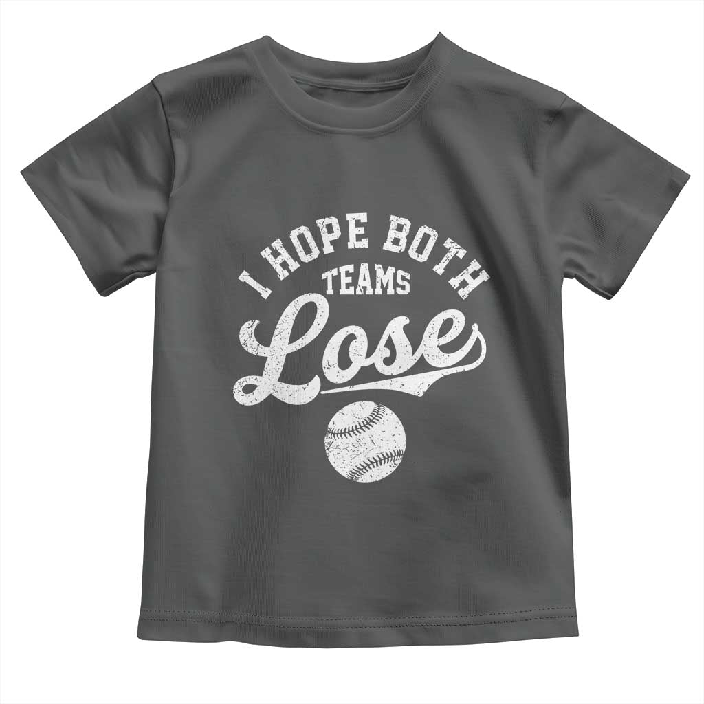 Baseball Meme Toddler T Shirt Retro I Just Hope Both Teams Lost Funny Sayings TS10 Dark Heather Print Your Wear
