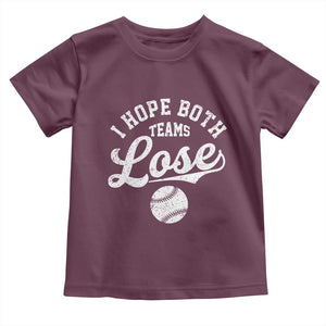 Baseball Meme Toddler T Shirt Retro I Just Hope Both Teams Lost Funny Sayings TS10 Maroon Print Your Wear