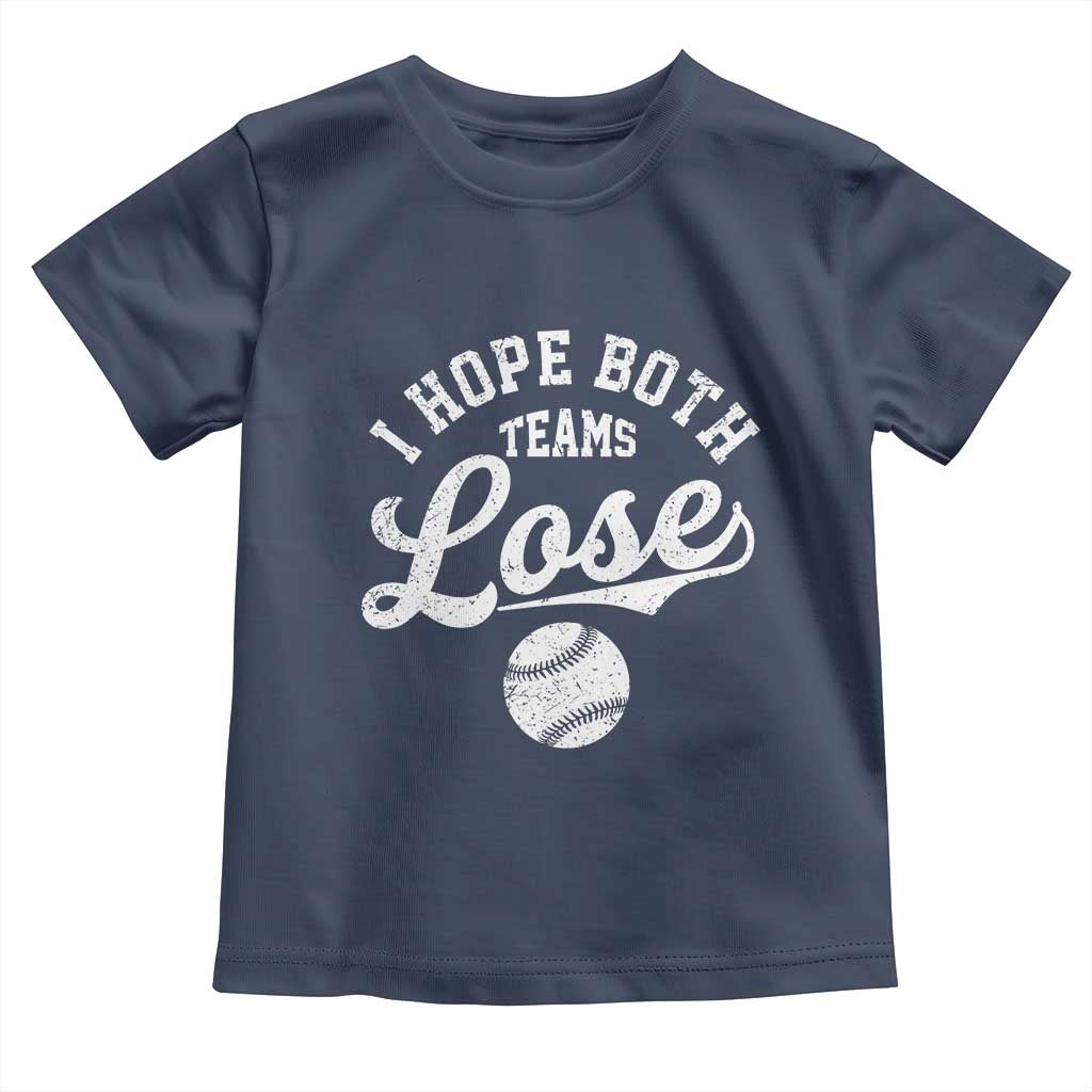 Baseball Meme Toddler T Shirt Retro I Just Hope Both Teams Lost Funny Sayings TS10 Navy Print Your Wear
