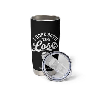 Baseball Meme Tumbler Cup Retro I Just Hope Both Teams Lost Funny Sayings TS10 Print Your Wear