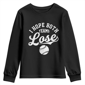 Baseball Meme Youth Sweatshirt Retro I Just Hope Both Teams Lost Funny Sayings TS10 Black Print Your Wear