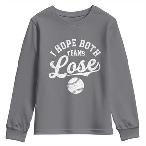 Baseball Meme Youth Sweatshirt Retro I Just Hope Both Teams Lost Funny Sayings TS10 Charcoal Print Your Wear