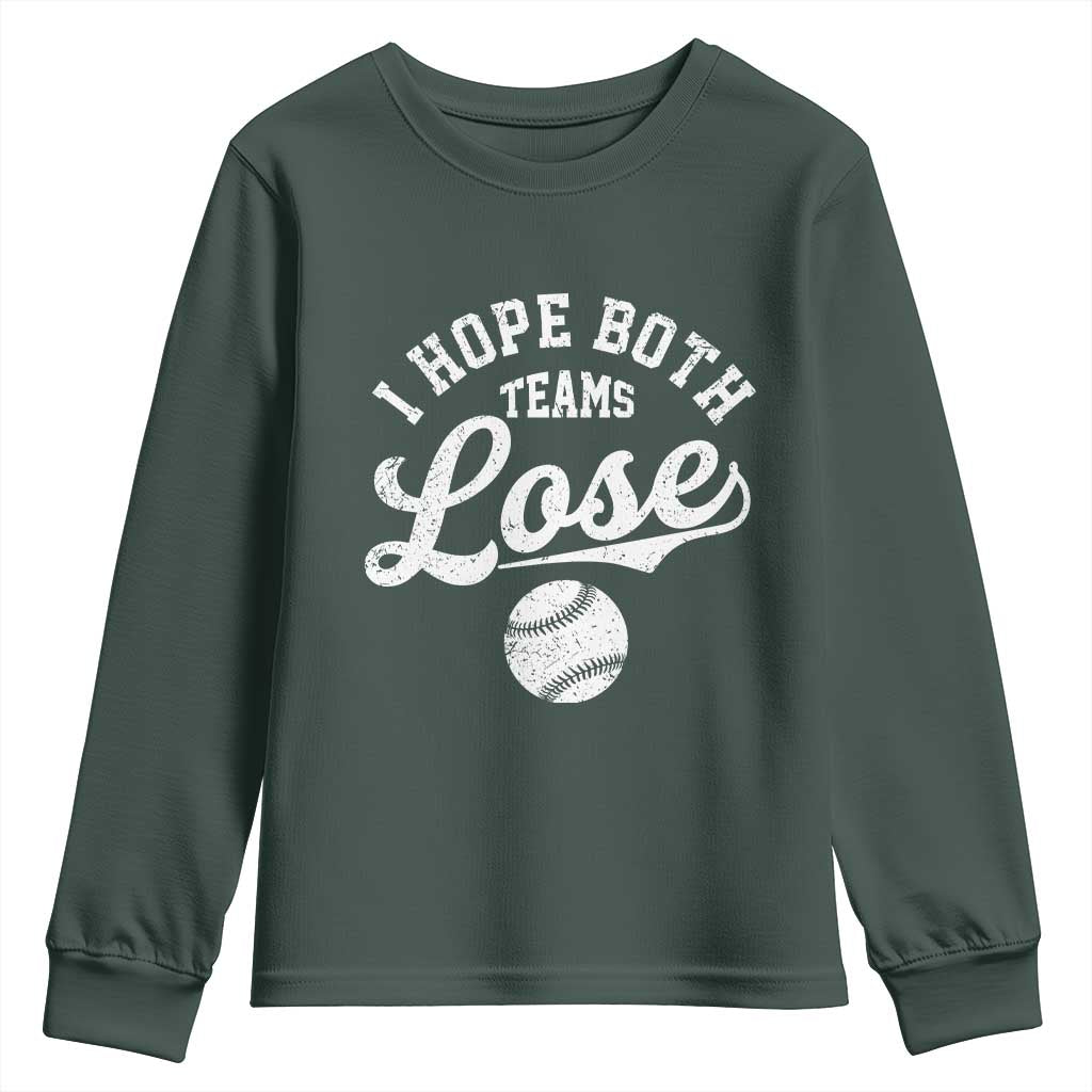 Baseball Meme Youth Sweatshirt Retro I Just Hope Both Teams Lost Funny Sayings TS10 Dark Forest Green Print Your Wear