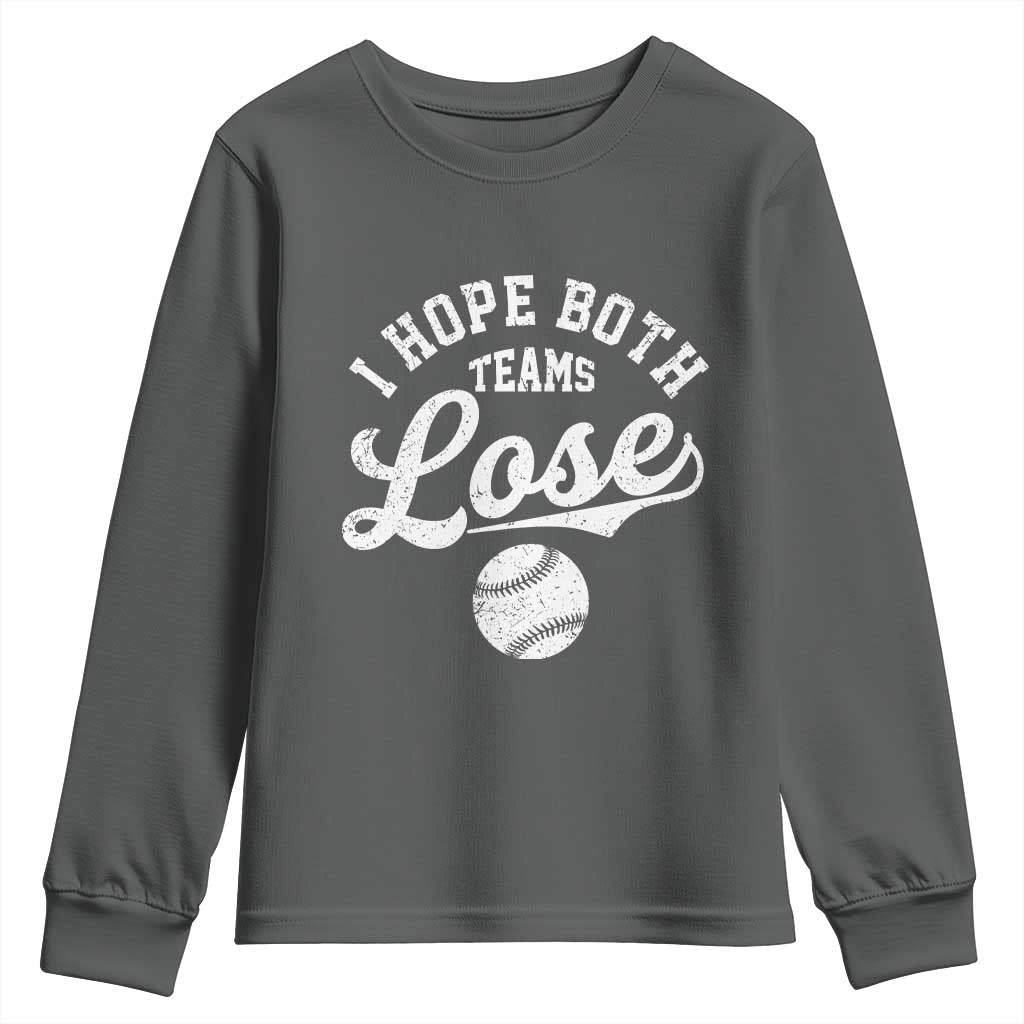 Baseball Meme Youth Sweatshirt Retro I Just Hope Both Teams Lost Funny Sayings TS10 Dark Heather Print Your Wear