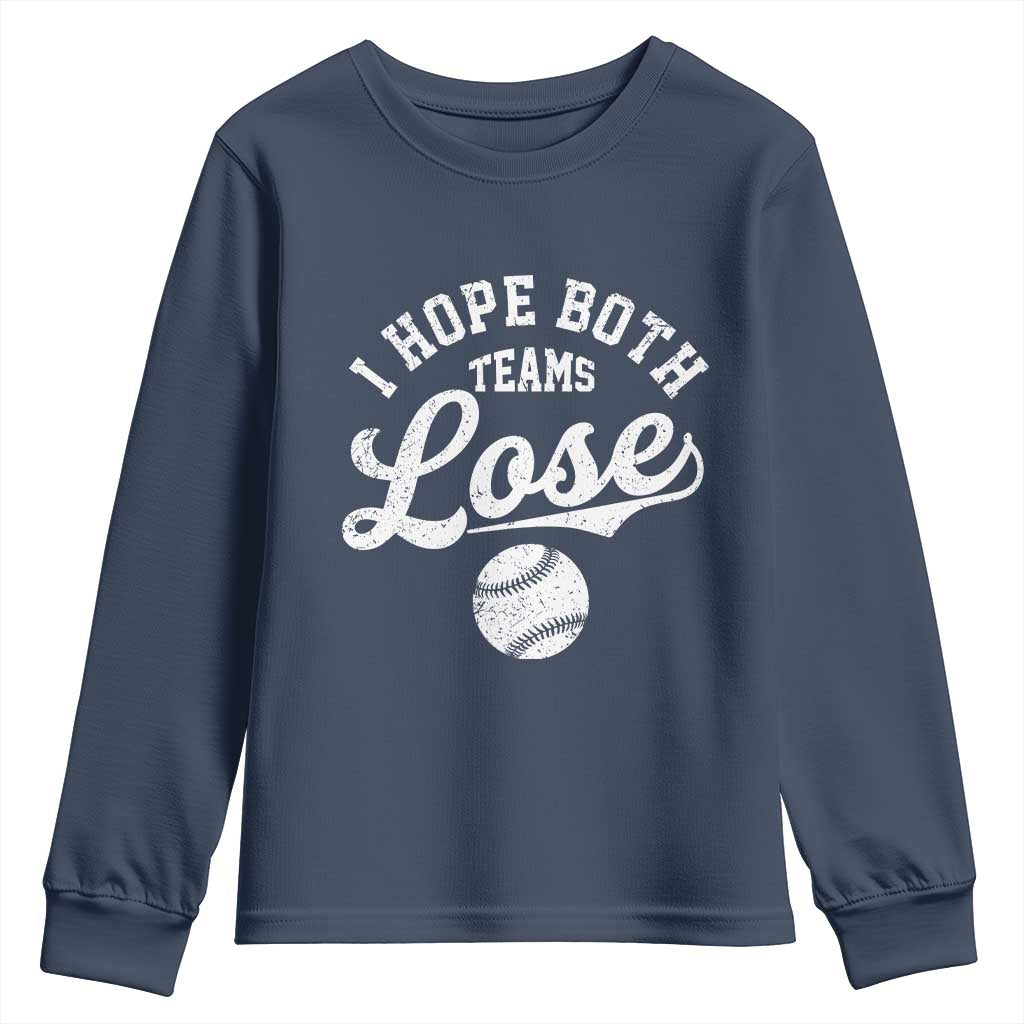 Baseball Meme Youth Sweatshirt Retro I Just Hope Both Teams Lost Funny Sayings TS10 Navy Print Your Wear