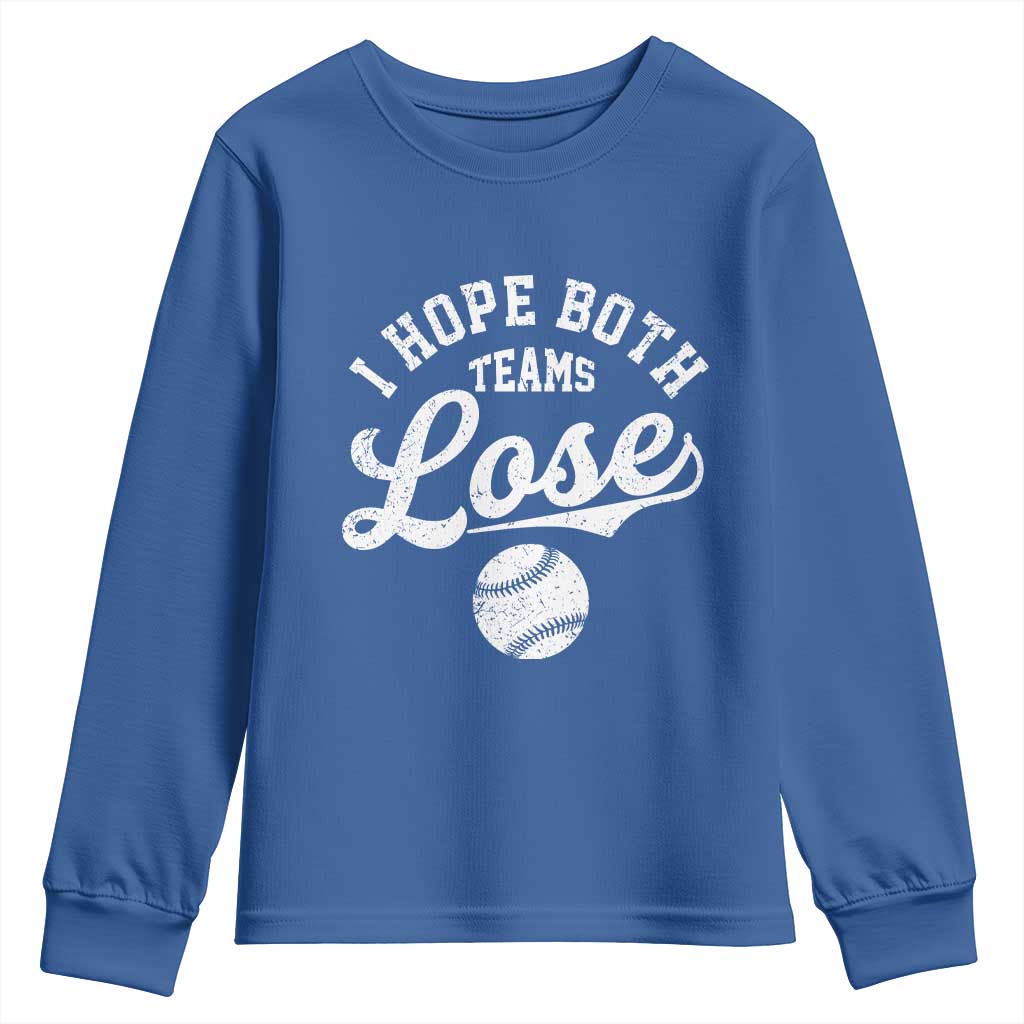 Baseball Meme Youth Sweatshirt Retro I Just Hope Both Teams Lost Funny Sayings TS10 Royal Blue Print Your Wear