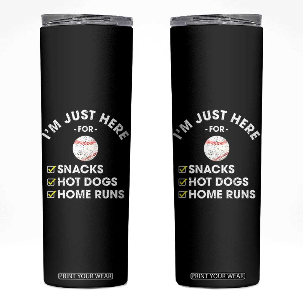 Funny Baseball Food Fans Skinny Tumbler Im Just Here for The Snacks Hot Dog TS10 Black Print Your Wear