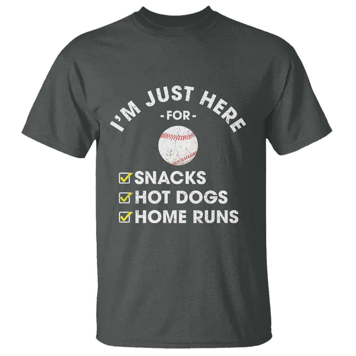 Funny Baseball Food Fans T Shirt Im Just Here for The Snacks Hot Dog TS10 Dark Heather Print Your Wear