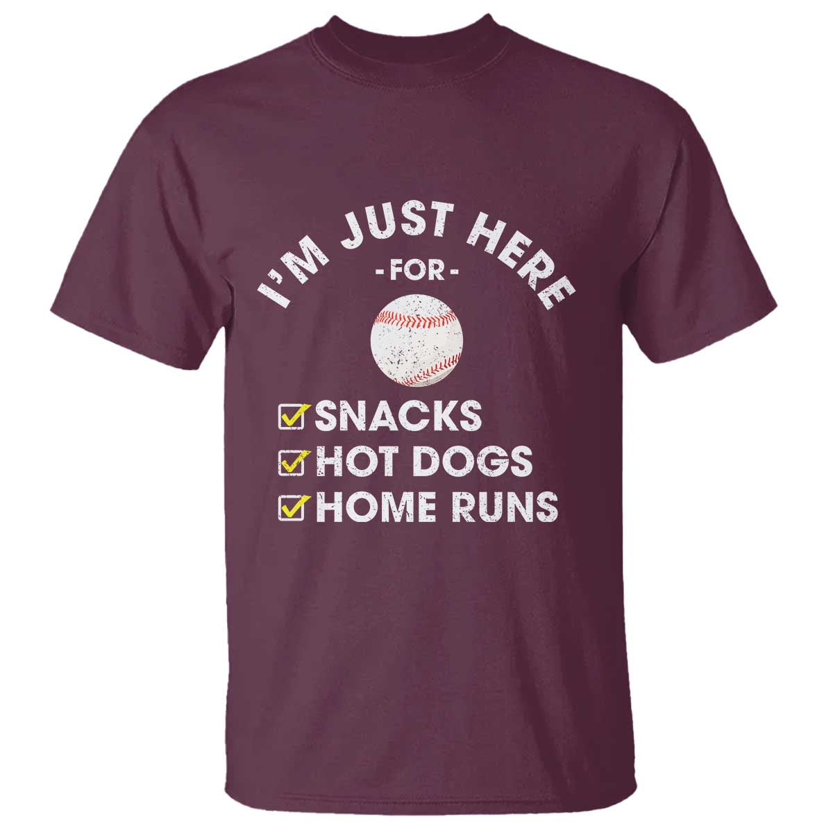 Funny Baseball Food Fans T Shirt Im Just Here for The Snacks Hot Dog TS10 Maroon Print Your Wear