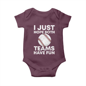 Funny Baseball Baby Onesie I Just Hope Both Teams Have Fun TS10 Maroon Print Your Wear