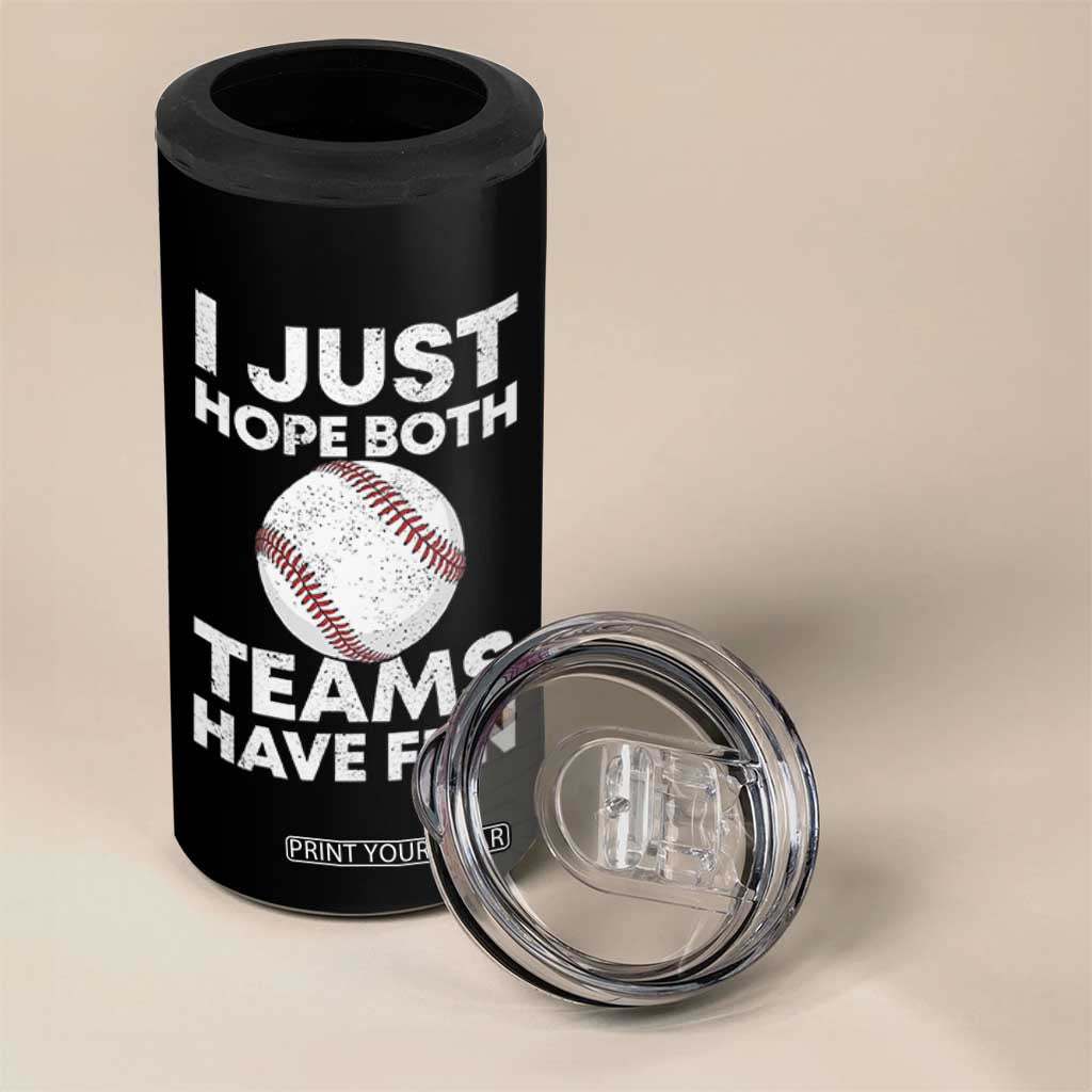 Funny Baseball 4 in 1 Can Cooler Tumbler I Just Hope Both Teams Have Fun TS10 Print Your Wear