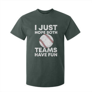 Funny Baseball T Shirt For Kid I Just Hope Both Teams Have Fun TS10 Dark Forest Green Print Your Wear
