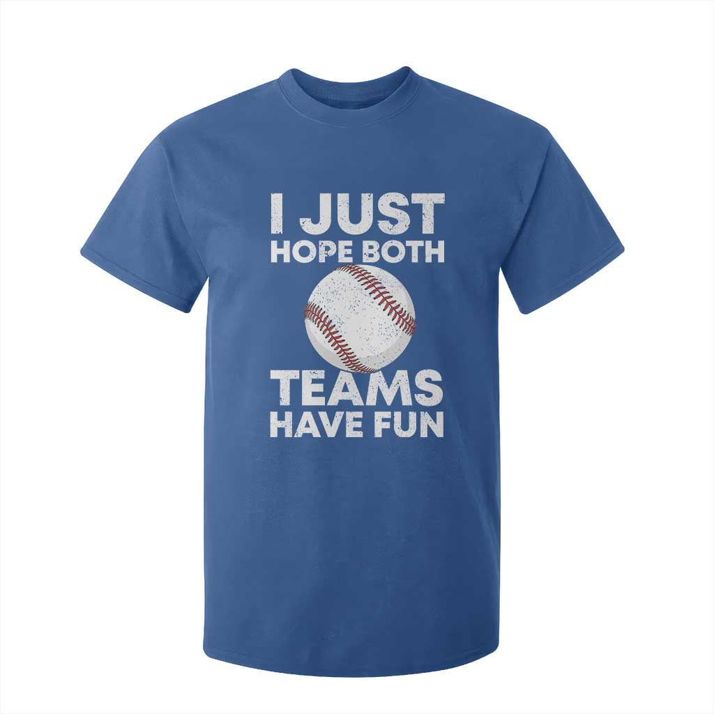 Funny Baseball T Shirt For Kid I Just Hope Both Teams Have Fun TS10 Royal Blue Print Your Wear