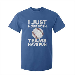 Funny Baseball T Shirt For Kid I Just Hope Both Teams Have Fun TS10 Royal Blue Print Your Wear