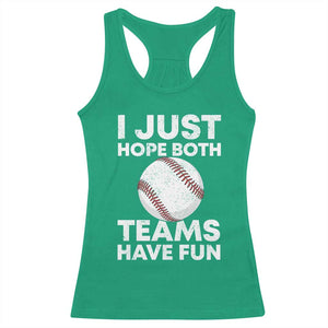 Funny Baseball Racerback Tank Top I Just Hope Both Teams Have Fun TS10 Irish Green Print Your Wear