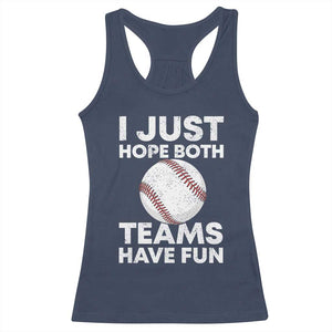 Funny Baseball Racerback Tank Top I Just Hope Both Teams Have Fun TS10 Navy Print Your Wear