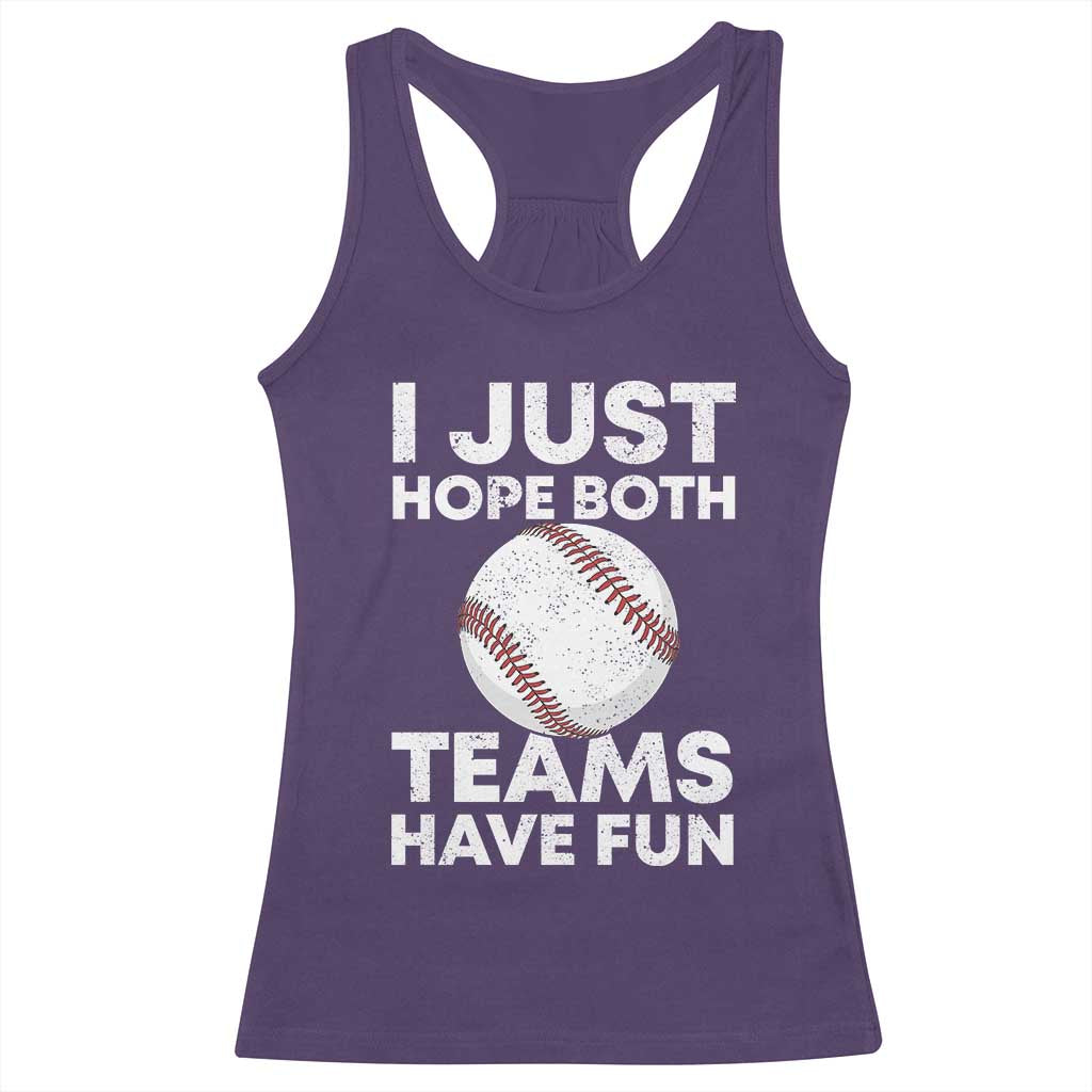 Funny Baseball Racerback Tank Top I Just Hope Both Teams Have Fun TS10 Purple Print Your Wear