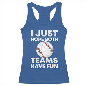 Funny Baseball Racerback Tank Top I Just Hope Both Teams Have Fun TS10 Royal Blue Print Your Wear