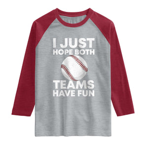 Funny Baseball Raglan Shirt I Just Hope Both Teams Have Fun TS10 Heather Gray Heather Red Print Your Wear