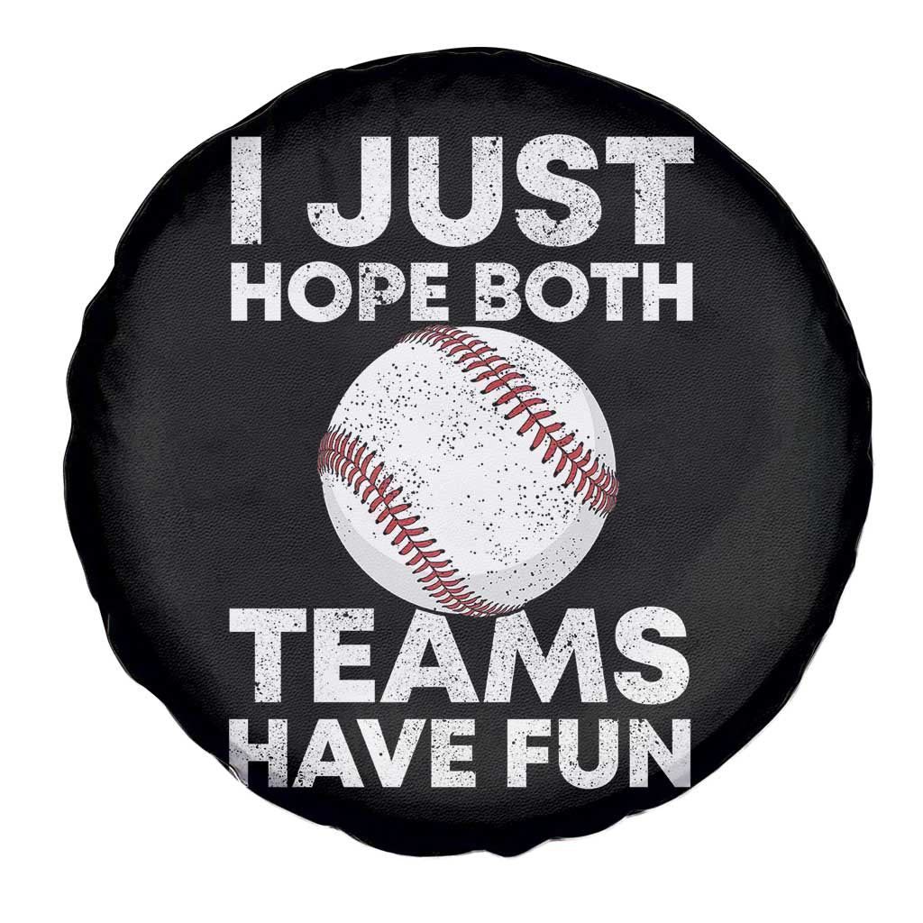 Funny Baseball Spare Tire Cover I Just Hope Both Teams Have Fun TS10 Print Your Wear