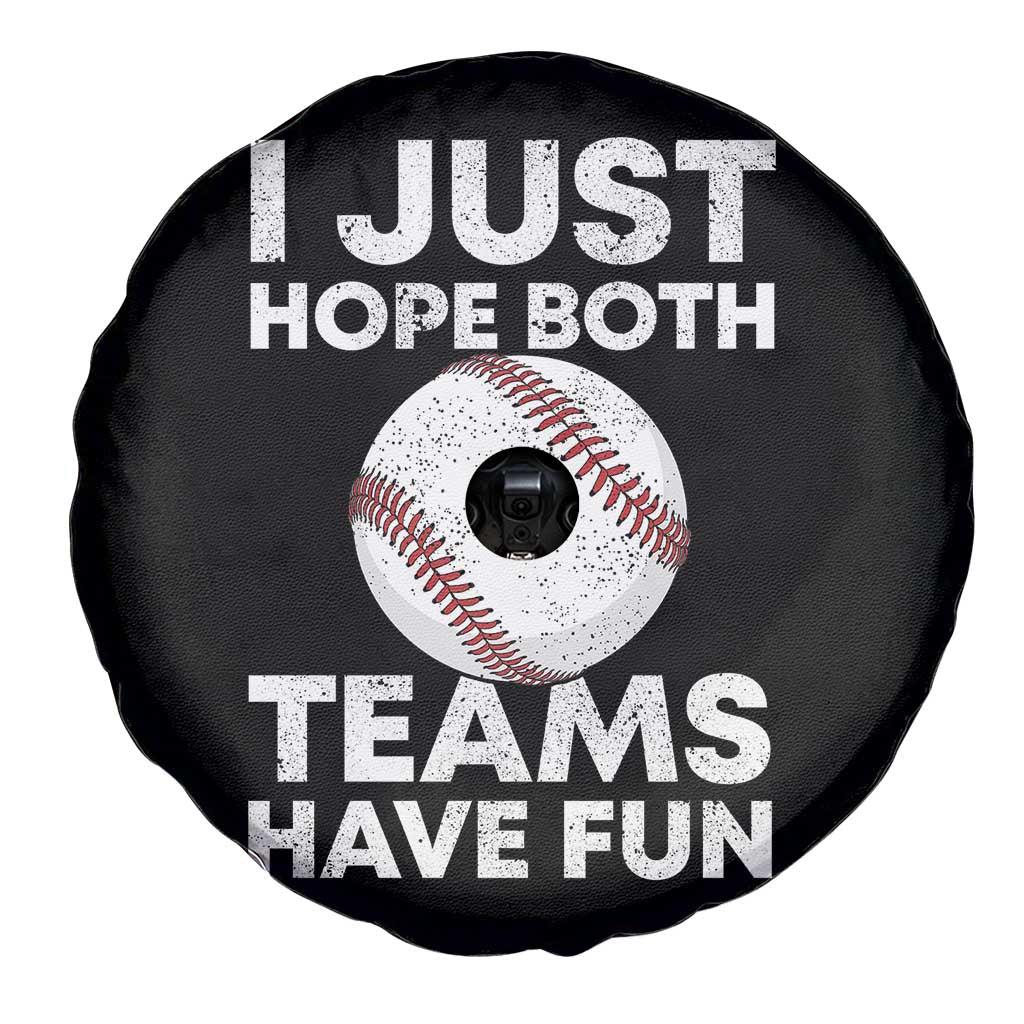 Funny Baseball Spare Tire Cover I Just Hope Both Teams Have Fun TS10 Print Your Wear