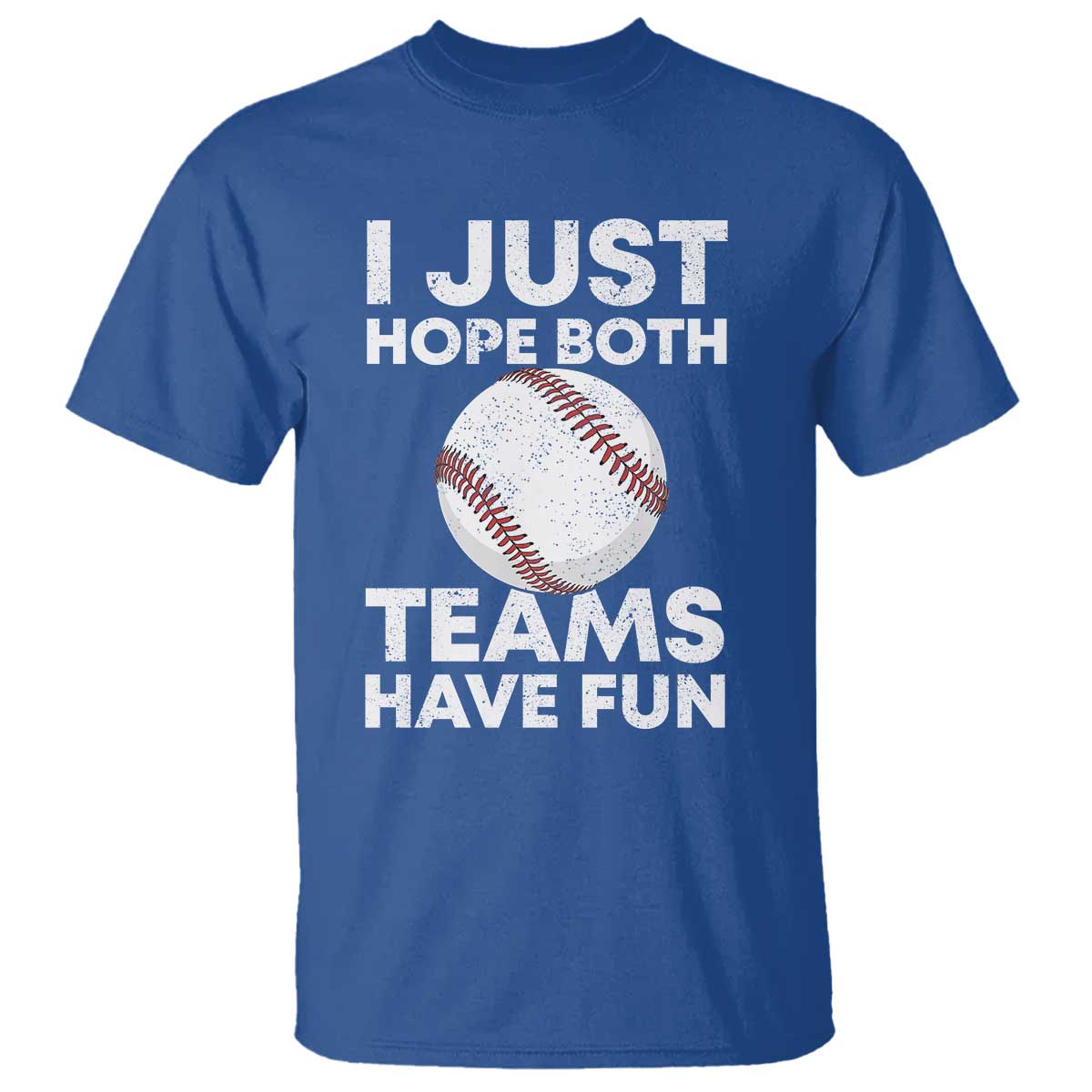 Funny Baseball T Shirt I Just Hope Both Teams Have Fun TS10 Royal Blue Print Your Wear