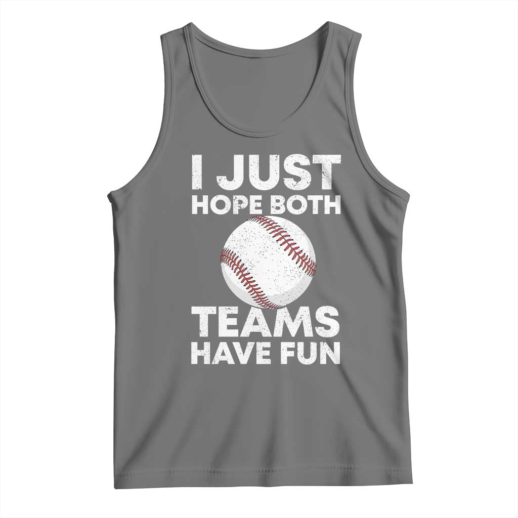 Funny Baseball Tank Top I Just Hope Both Teams Have Fun TS10 Black Heather Print Your Wear