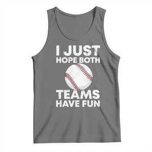 Funny Baseball Tank Top I Just Hope Both Teams Have Fun TS10 Black Heather Print Your Wear