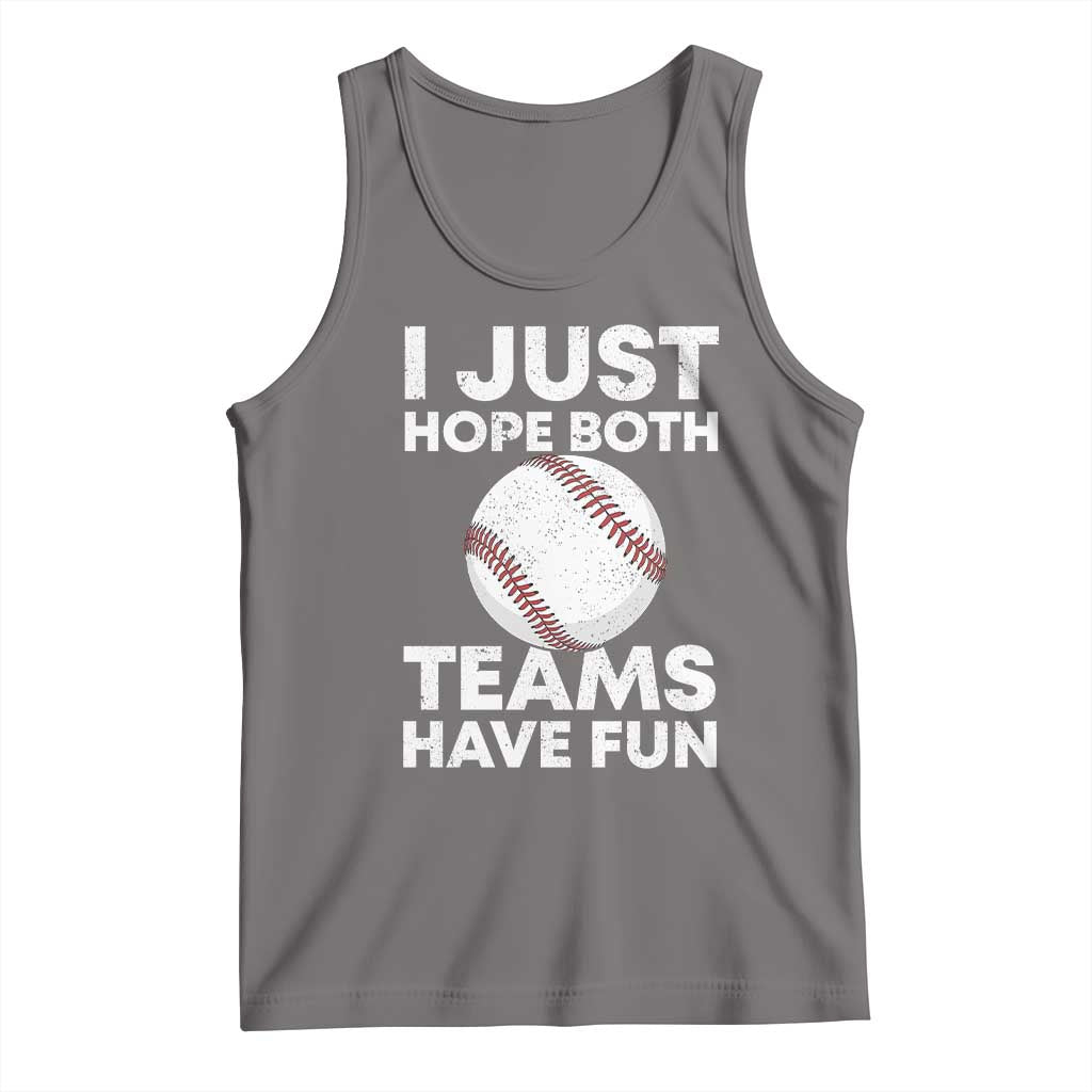 Funny Baseball Tank Top I Just Hope Both Teams Have Fun TS10 Deep Heather Print Your Wear