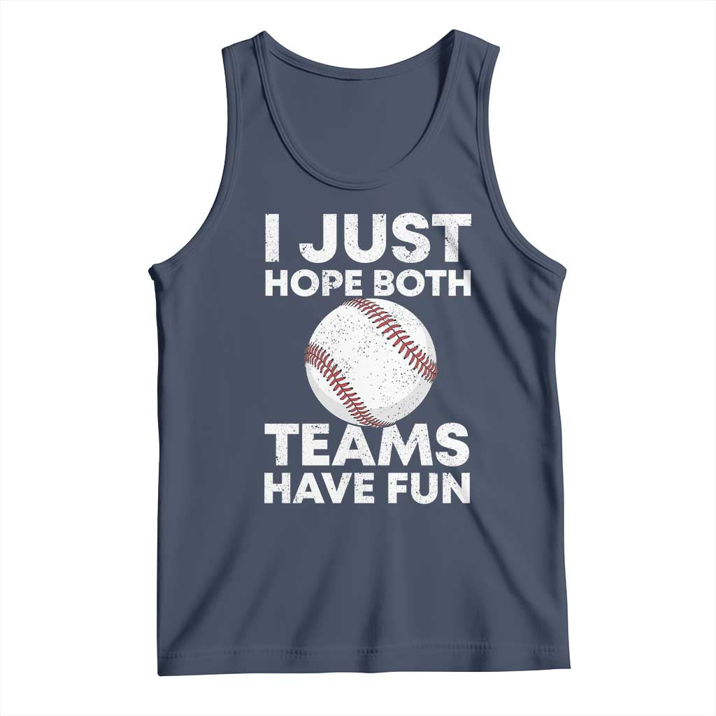 Funny Baseball Tank Top I Just Hope Both Teams Have Fun TS10 Navy Print Your Wear