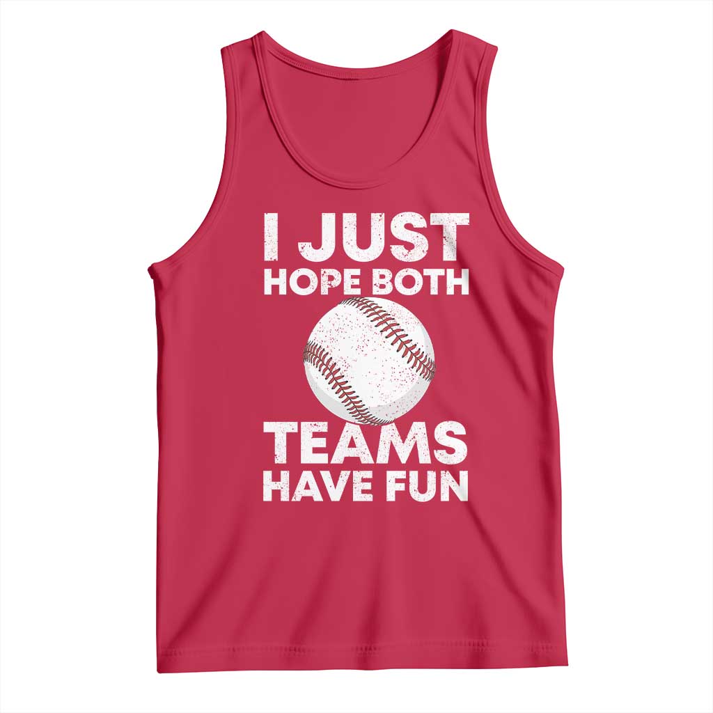 Funny Baseball Tank Top I Just Hope Both Teams Have Fun TS10 Red Print Your Wear