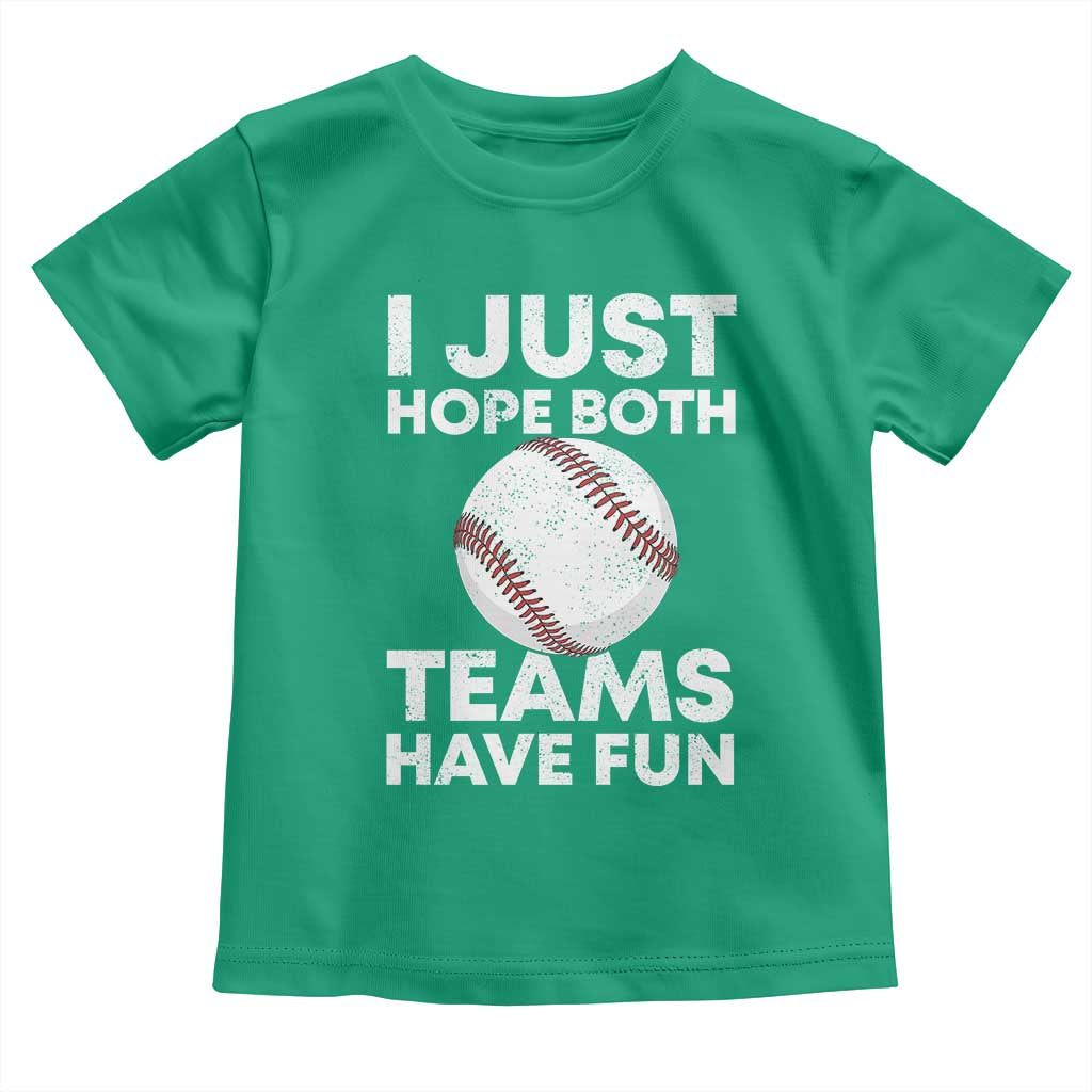 Funny Baseball Toddler T Shirt I Just Hope Both Teams Have Fun TS10 Irish Green Print Your Wear
