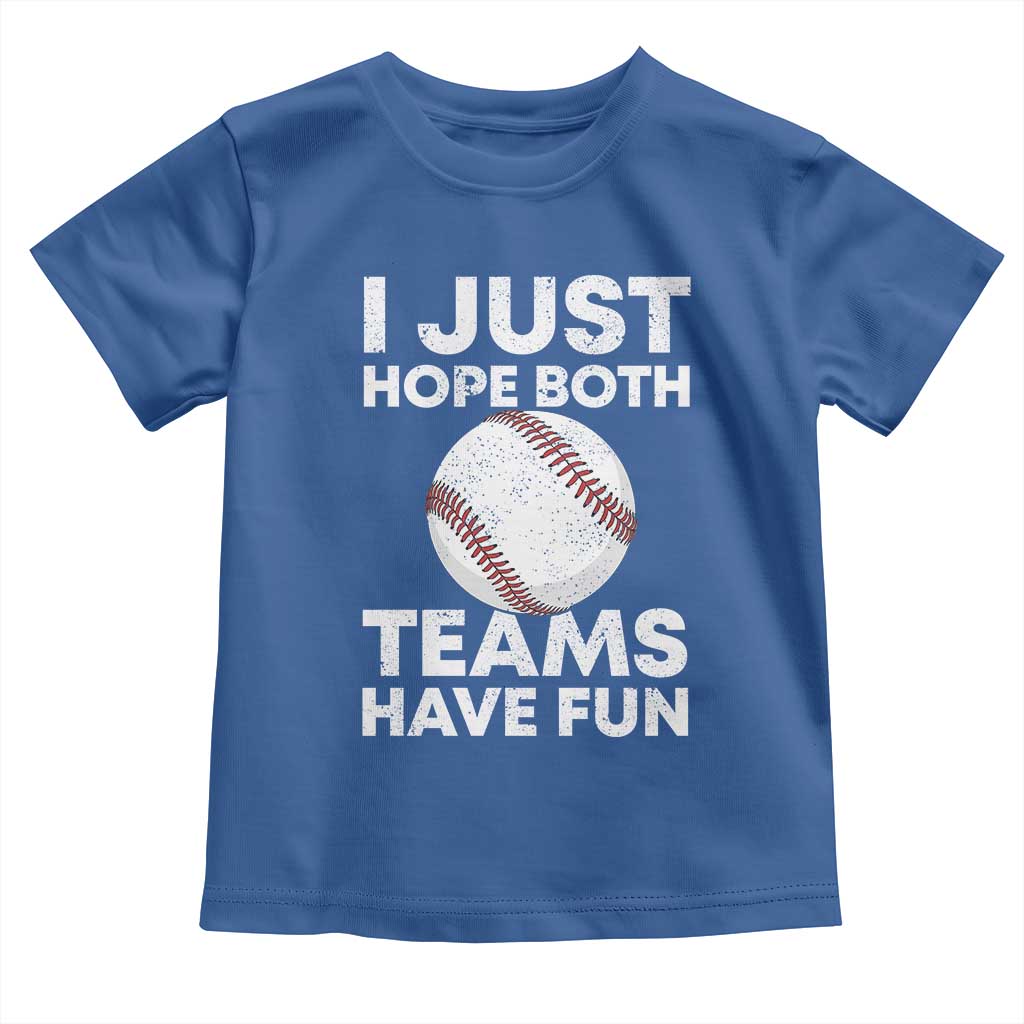 Funny Baseball Toddler T Shirt I Just Hope Both Teams Have Fun TS10 Royal Blue Print Your Wear