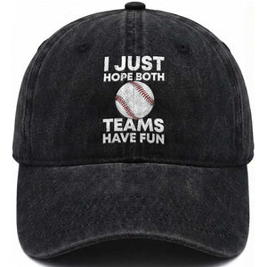Funny Baseball Washed Cotton Baseball Cap I Just Hope Both Teams Have Fun TS10 Print Your Wear