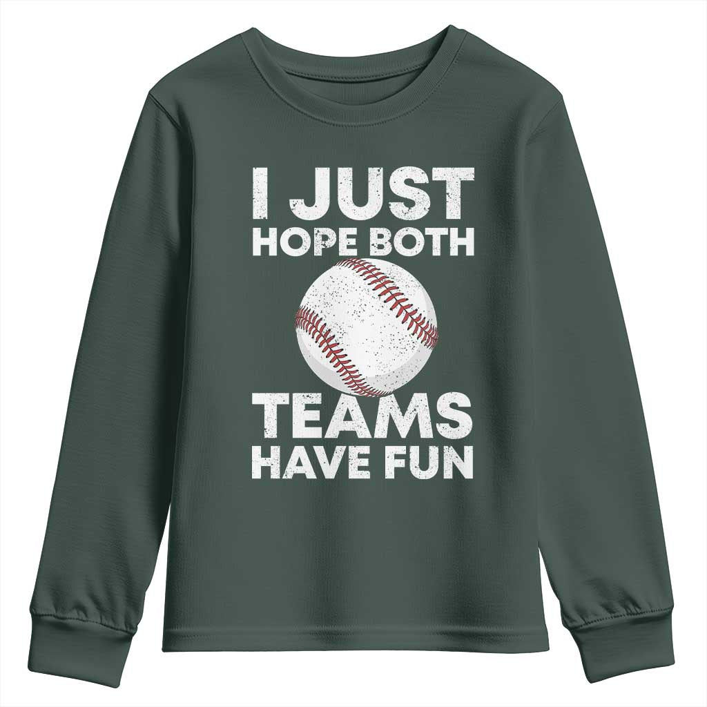 Funny Baseball Youth Sweatshirt I Just Hope Both Teams Have Fun TS10 Dark Forest Green Print Your Wear