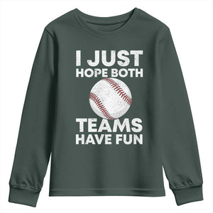 Funny Baseball Youth Sweatshirt I Just Hope Both Teams Have Fun TS10 Dark Forest Green Print Your Wear