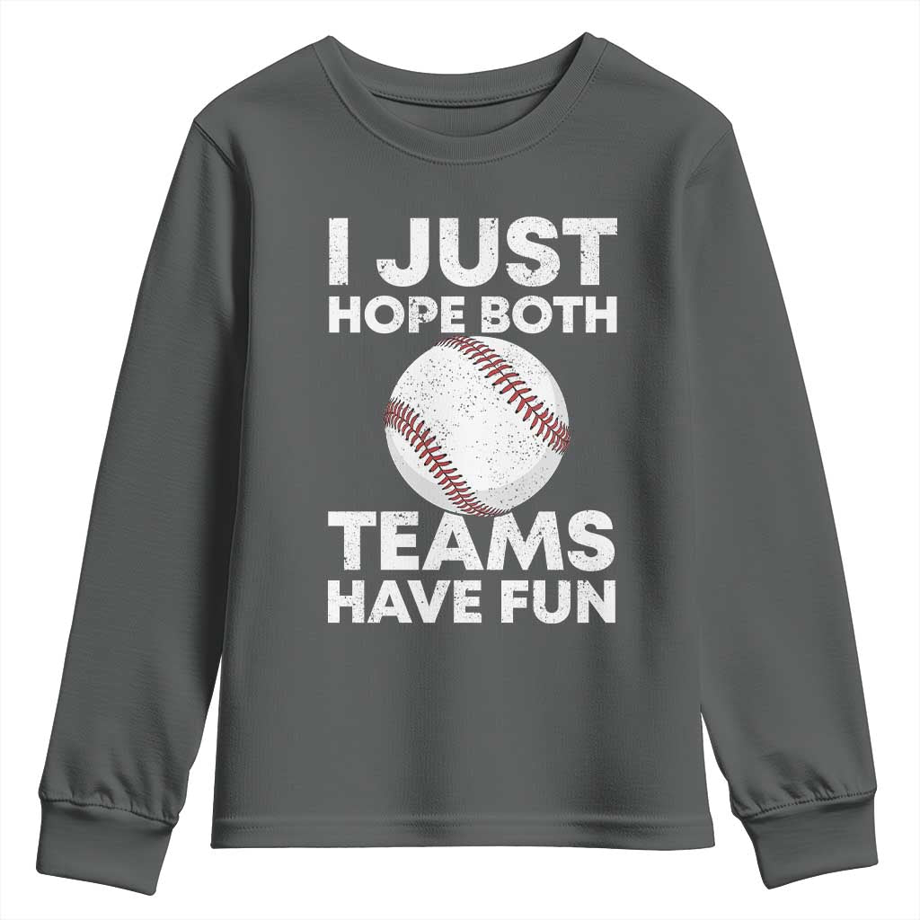 Funny Baseball Youth Sweatshirt I Just Hope Both Teams Have Fun TS10 Dark Heather Print Your Wear