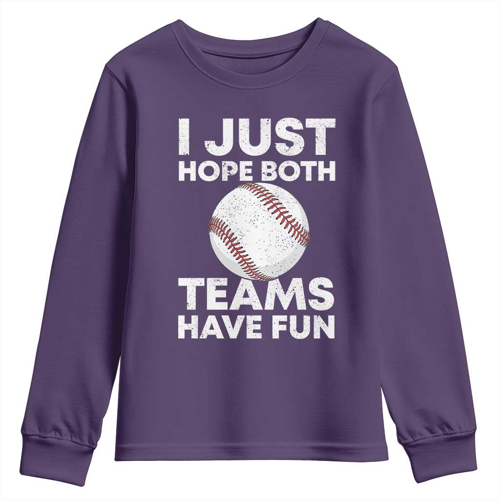 Funny Baseball Youth Sweatshirt I Just Hope Both Teams Have Fun TS10 Purple Print Your Wear
