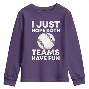 Funny Baseball Youth Sweatshirt I Just Hope Both Teams Have Fun TS10 Purple Print Your Wear