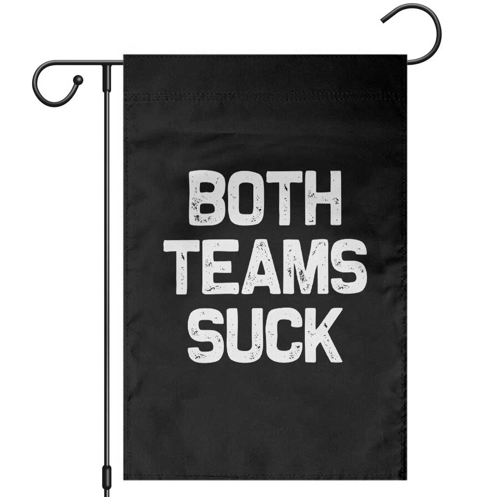 Both Team Sucks Garden Flag Funny Game Day Sports Meme TS10 Black Print Your Wear