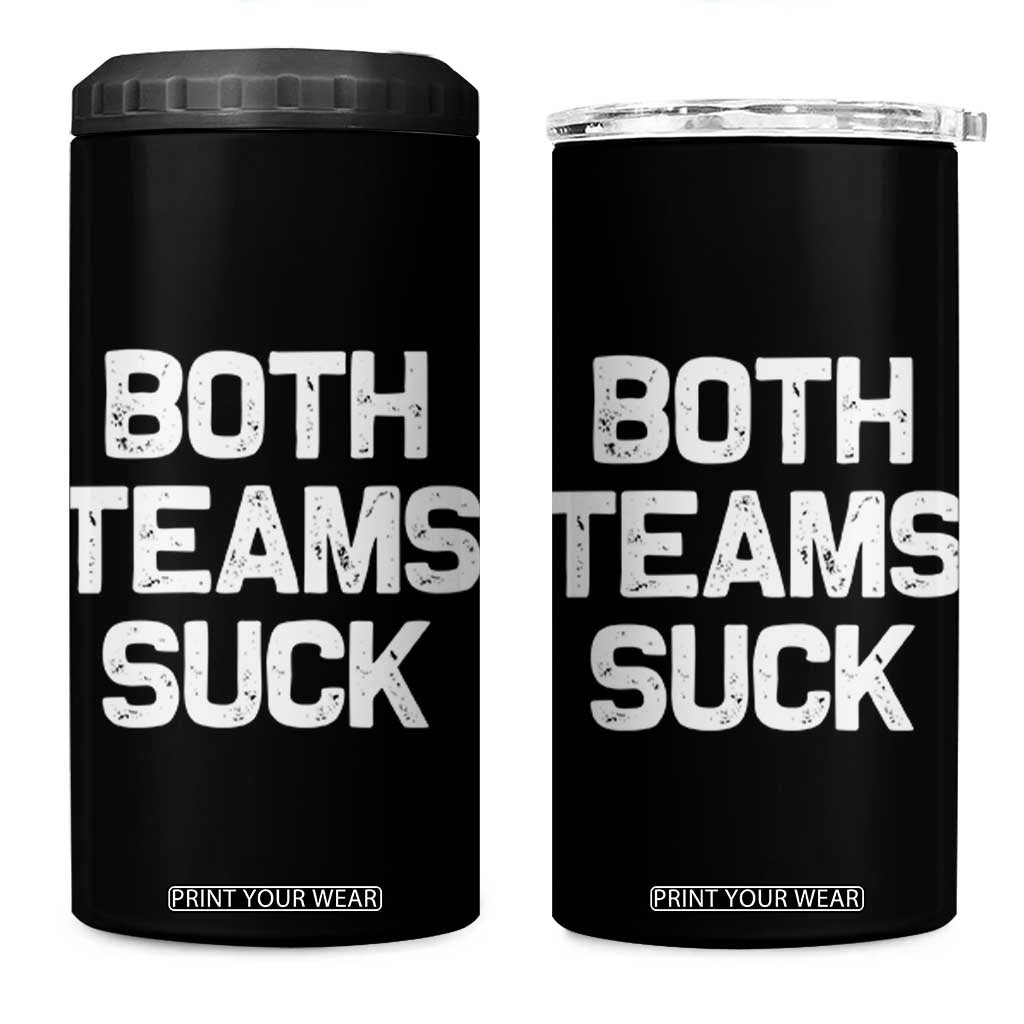 Both Team Sucks 4 in 1 Can Cooler Tumbler Funny Game Day Sports Meme TS10 One Size: 16 oz Black Print Your Wear