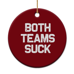 Both Team Sucks Ceramic Ornament Funny Game Day Sports Meme TS10 1pc Red Print Your Wear