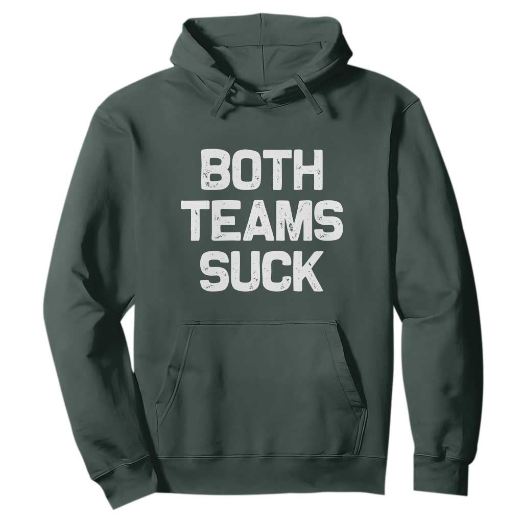 Both Team Sucks Hoodie Funny Game Day Sports Meme TS10 Dark Forest Green Print Your Wear