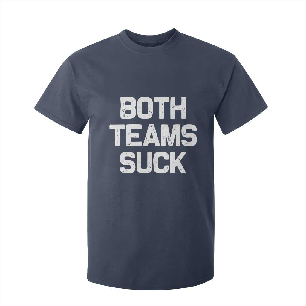 Both Team Sucks T Shirt For Kid Funny Game Day Sports Meme TS10 Navy Print Your Wear