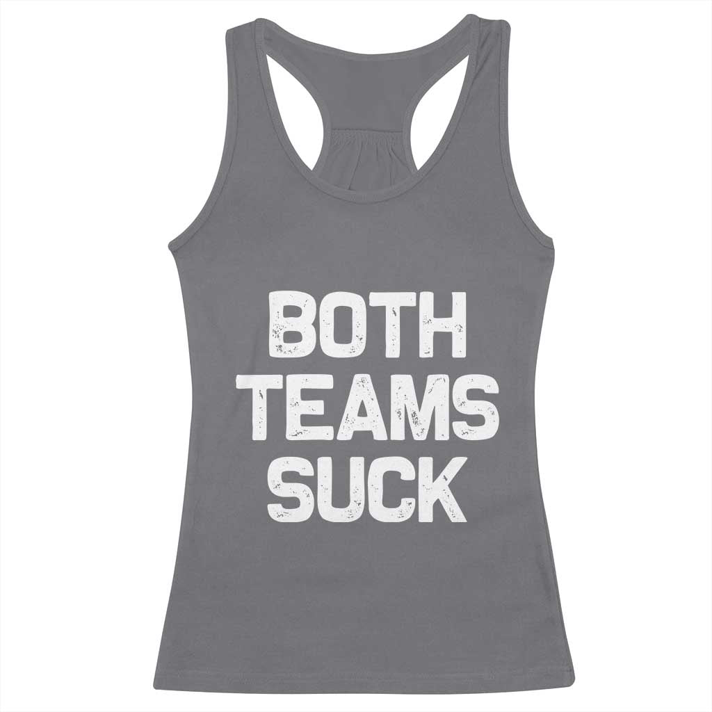 Both Team Sucks Racerback Tank Top Funny Game Day Sports Meme TS10 Charcoal Print Your Wear