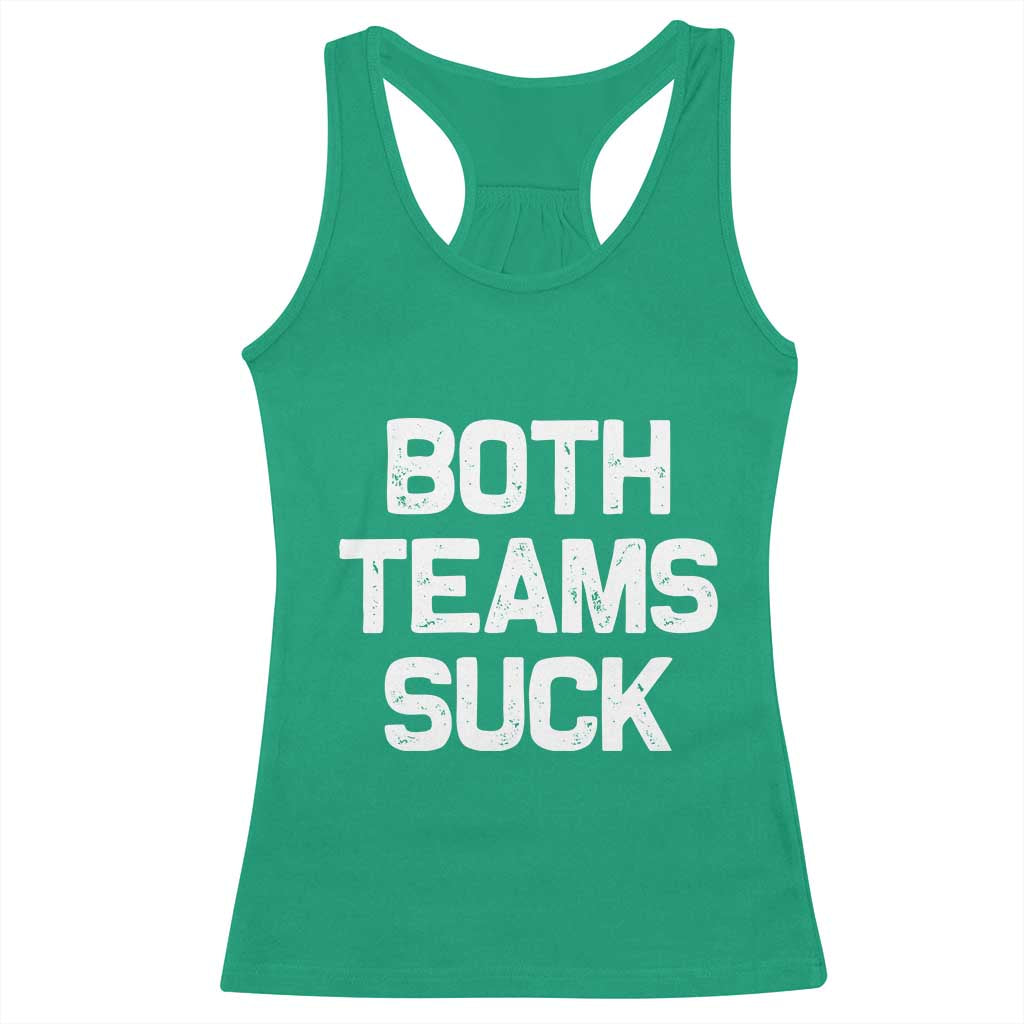 Both Team Sucks Racerback Tank Top Funny Game Day Sports Meme TS10 Irish Green Print Your Wear