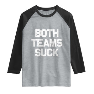 Both Team Sucks Raglan Shirt Funny Game Day Sports Meme TS10 Heather Gray Black Print Your Wear