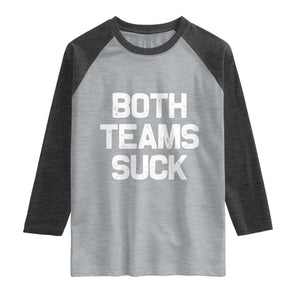 Both Team Sucks Raglan Shirt Funny Game Day Sports Meme TS10 Heather Gray Heather Charcoal Print Your Wear