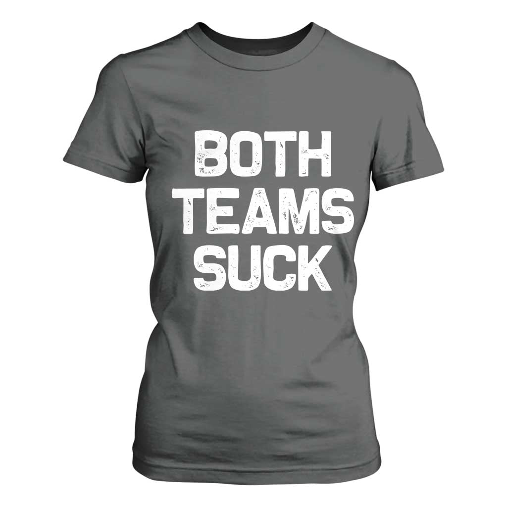 Both Team Sucks T Shirt For Women Funny Game Day Sports Meme TS10 Dark Heather Print Your Wear